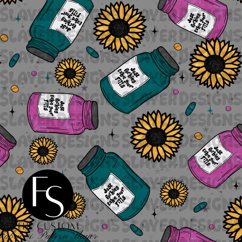 Just fucking take your pills A - FABRICSLAYER