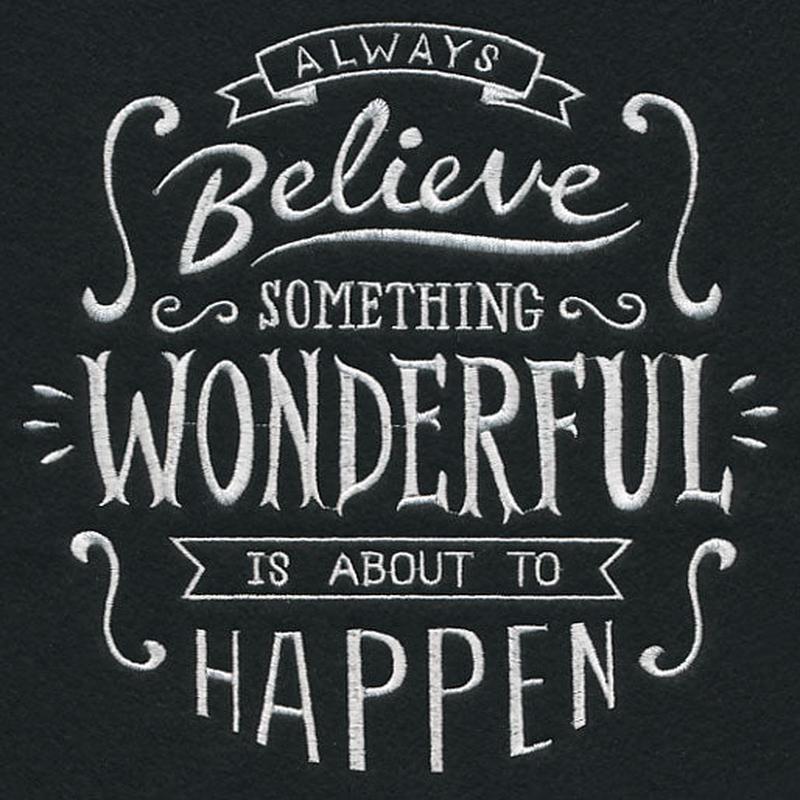 Always Believe Something Wonderful