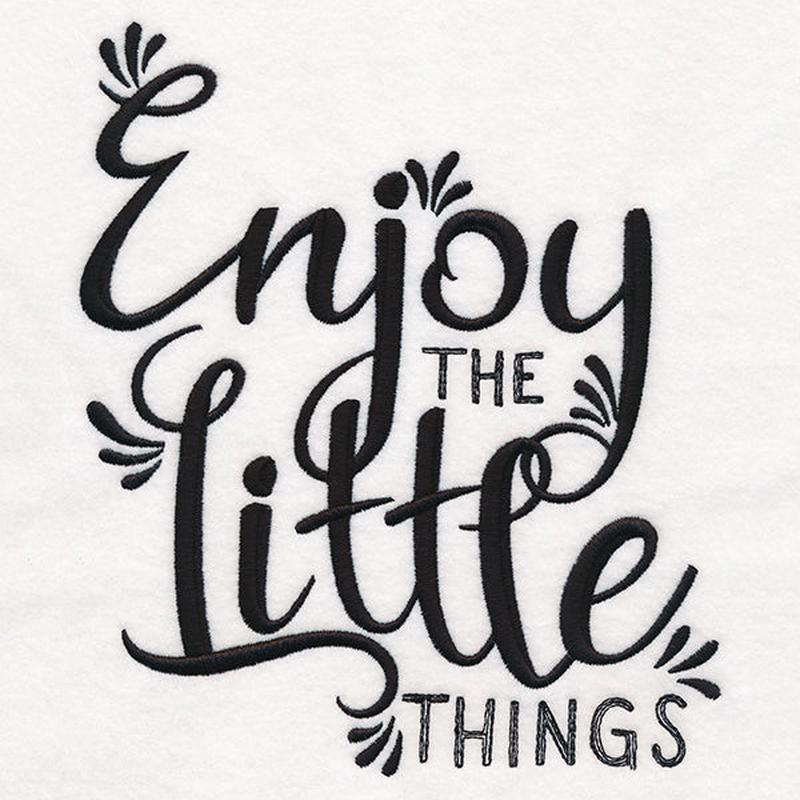 Enjoy the Little Things